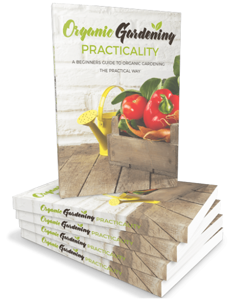 Organic Gardening Practicality: Growing Organic Food For Your Table (eBook)