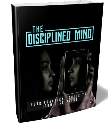 The Disciplined Mind: Develop Self Discipline (Ebook)